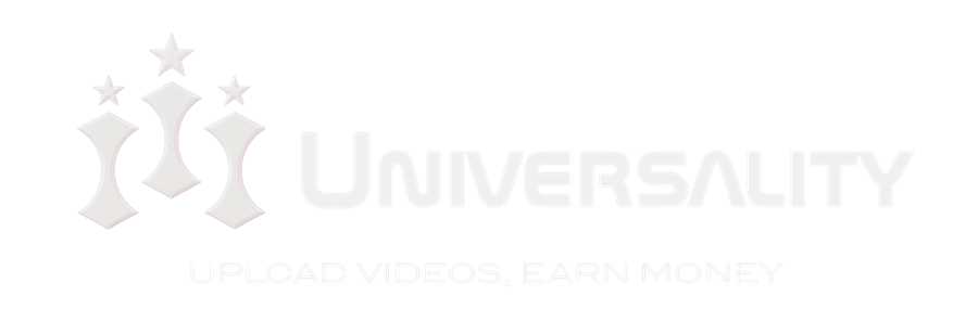 Universality: upload videos, earn money